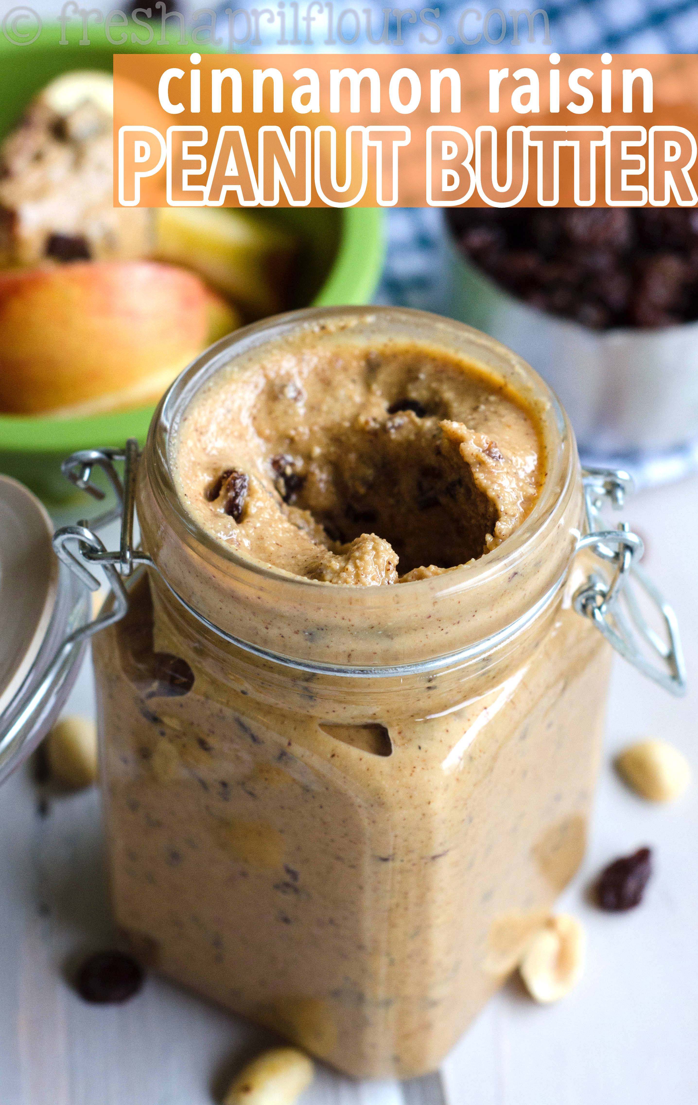 Homemade Cinnamon Raisin Peanut Butter