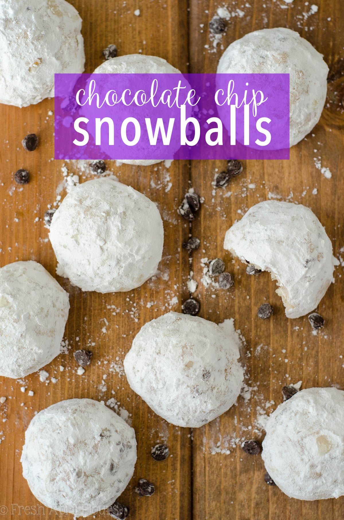 Chocolate Chip Snowballs: Buttery, melt-in-your-mouth shortbread cookies filled with mini-chocolate chips and rolled in powdered sugar. via @frshaprilflours