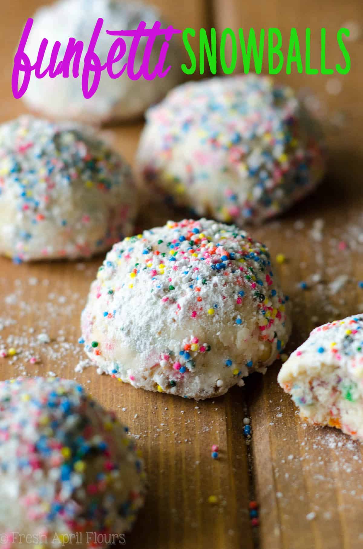 Funfetti Snowballs: Buttery, melt-in-your-mouth shortbread cookies filled with colorful sprinkles and rolled in powdered sugar. via @frshaprilflours