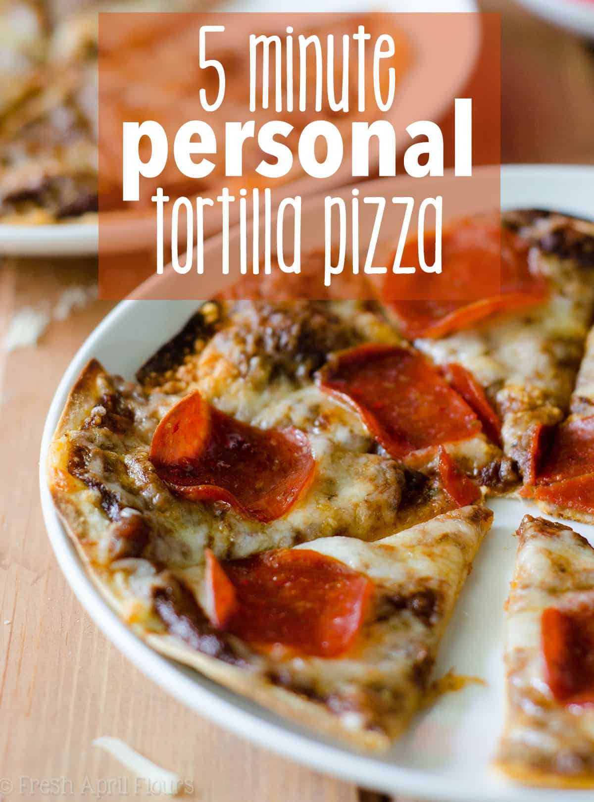 5 Minute Personal Tortilla Pizza
