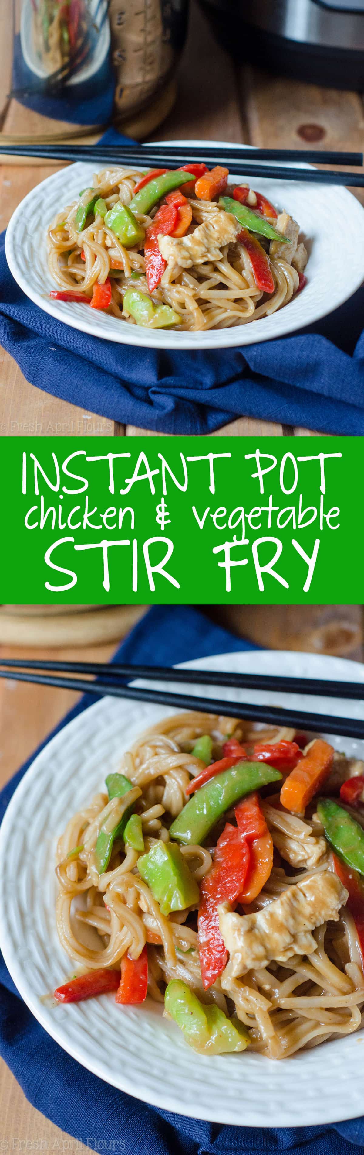 Instant Pot Chicken & Vegetable Stir Fry: A quick and easy version of "stir fry," no pan or stovetop required! Sticky and dense noodles, tender chicken, and crunchy vegetables, ready in about 20 minutes! via @frshaprilflours