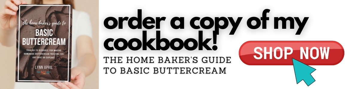 Call to action image for ordering a cookbook called The Home Baker's Guide to Basic Buttercream.